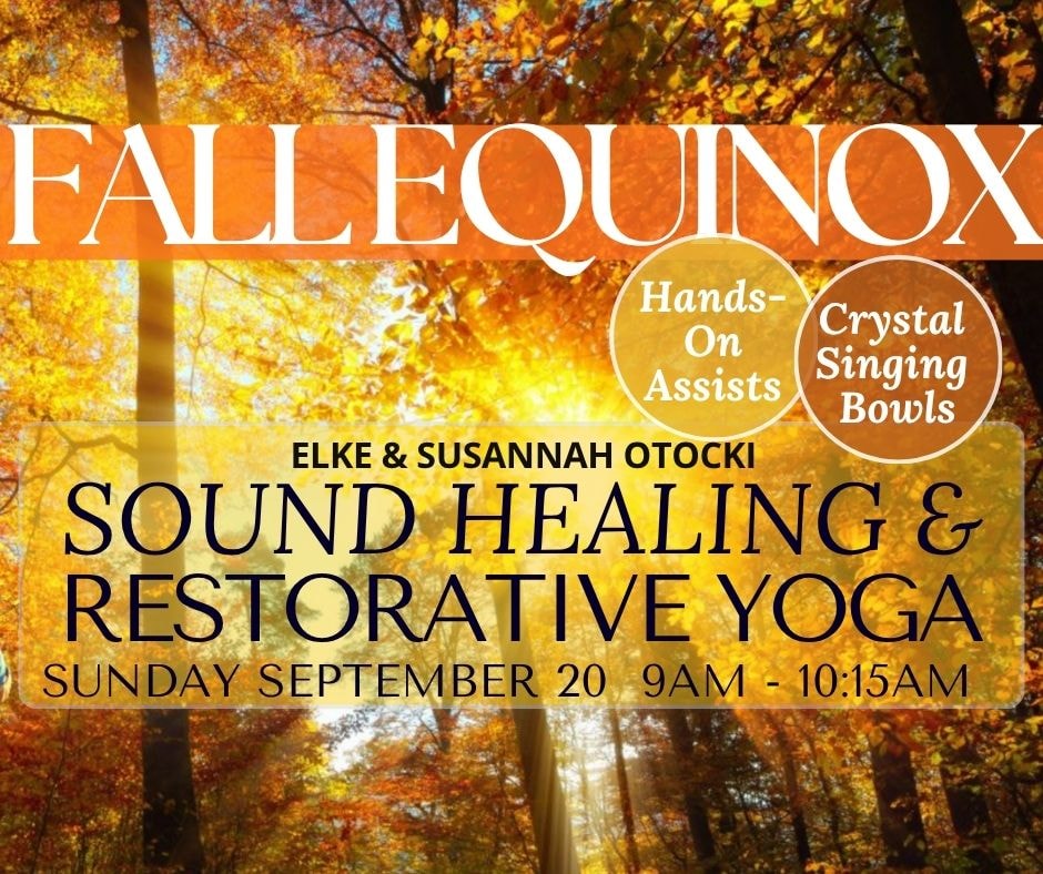 Fall Equinox sound healing and restorative yoga event with Elke and Susannah Otocki